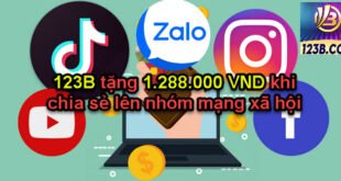 123B tặng 1.288.000 VND khi chia sẻ lên nhóm mạng xã hội